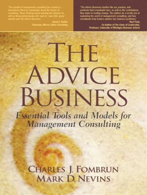 The Advice Business : Essential Tools and Models for Management Consulting, Paperback / softback Book
