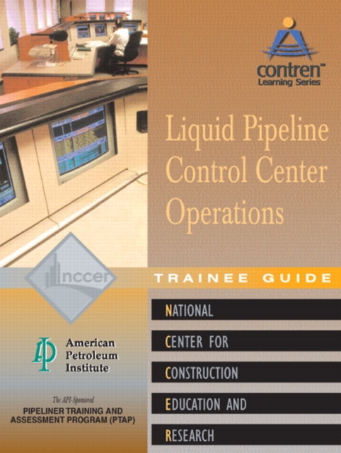 Liquid Pipeline Control Center Operations Level 1 Trainee Guide, Paperback, Paperback / softback Book
