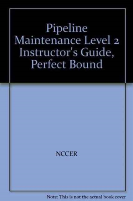 Pipeline Maintenance Level 2 Instructor's Guide, Perfect Bound, Paperback / softback Book