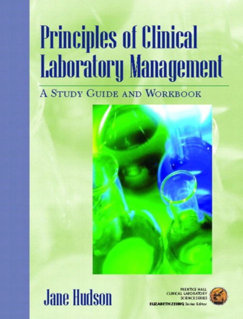 Principles of Clinical Laboratory Management : A Study Guide and Workbook, Paperback / softback Book