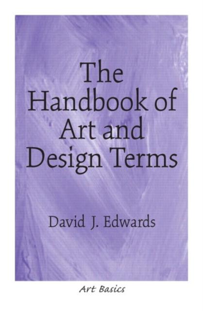 Handbook of Art and Design Terms, The, Paperback / softback Book