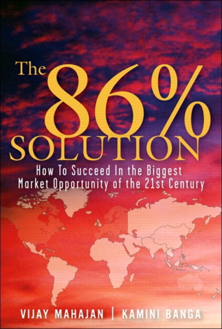 The 86 percent solution : How to Succeed in the Biggest Market Opportunity of the Next 50 Years, Hardback Book