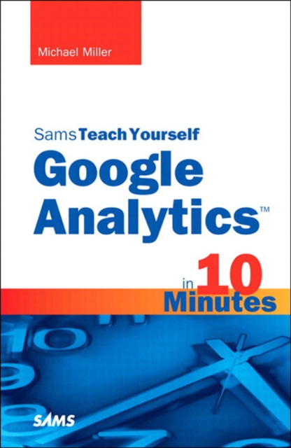 Sams Teach Yourself Google Analytics in 10 Minutes, EPUB eBook