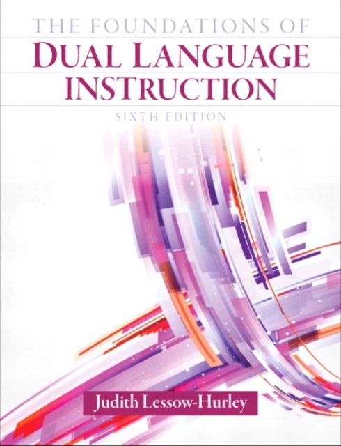 Foundations of Dual Language Instruction, The, Paperback / softback Book
