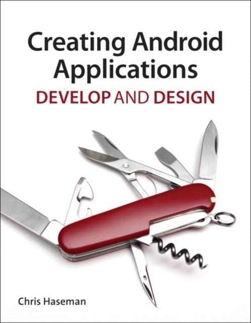 Creating Android Applications : Develop and Design, EPUB eBook