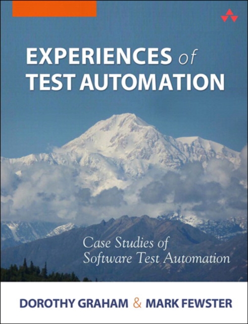 Experiences of Test Automation : Case Studies of Software Test Automation, EPUB eBook