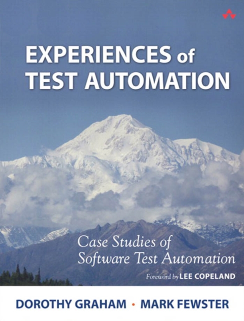 Experiences of Test Automation : Case Studies of Software Test Automation, PDF eBook