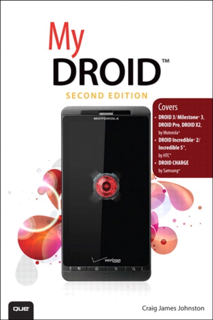 My DROID : (Covers DROID 3/Milestone 3, DROID Pro, DROID X2, DROID Incredible 2/Incredible S, and DROID CHARGE), EPUB eBook