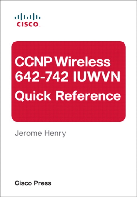 CCNP Wireless (642-742 IUWVN) Quick Reference, EPUB eBook