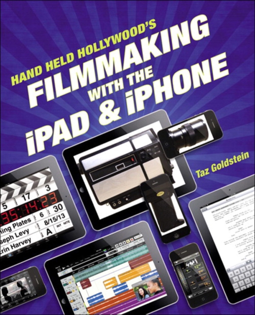 Hand Held Hollywood's Filmmaking with the iPad & iPhone, EPUB eBook