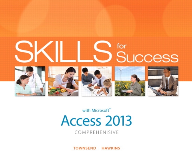 Skills for Success with Access 2013 Comprehensive, Spiral bound Book
