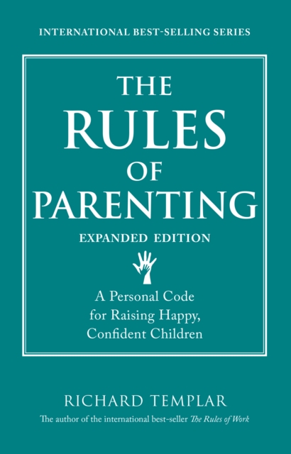 Rules of Parenting, The : A Personal Code for Raising Happy, Confident Children, Expanded Edition, EPUB eBook