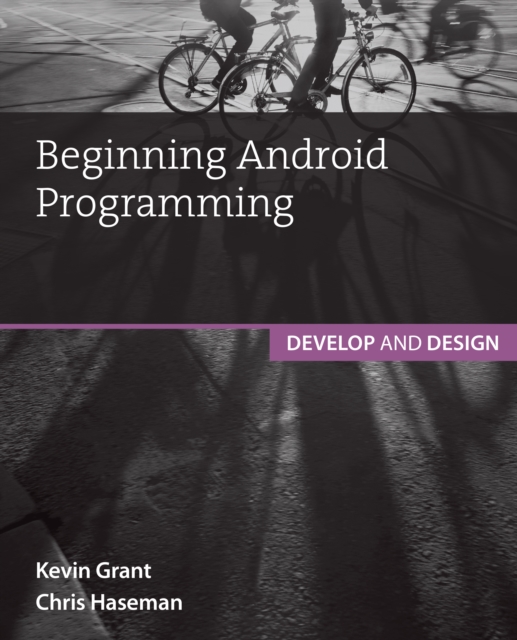 Beginning Android Programming : Develop and Design, EPUB eBook