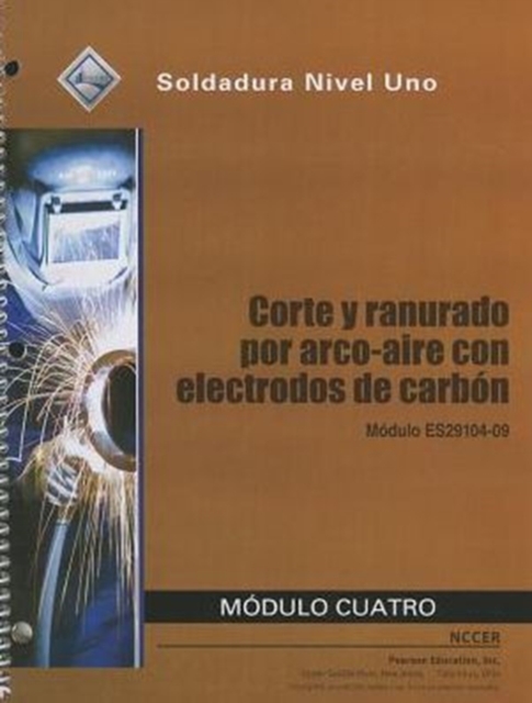ES29104-09 Air Carbon Arc Cutting and Gouging Trainee Guide in Spanish, Loose-leaf Book