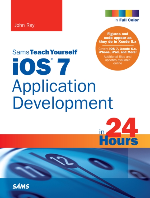 iOS 7 Application Development in 24 Hours, Sams Teach Yourself, EPUB eBook