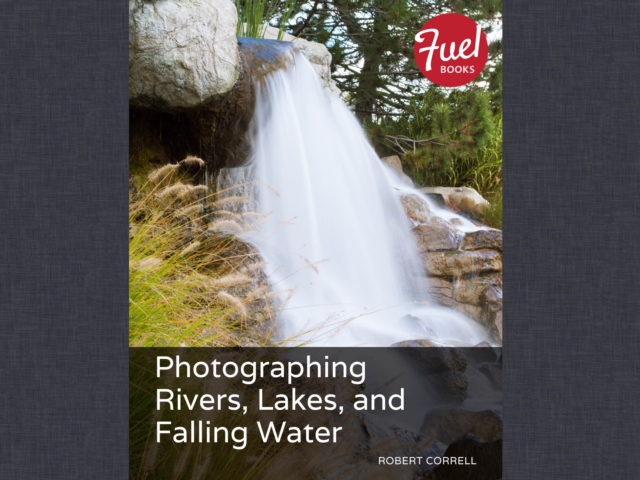 Photographing Rivers, Lakes, and Falling Water, PDF eBook