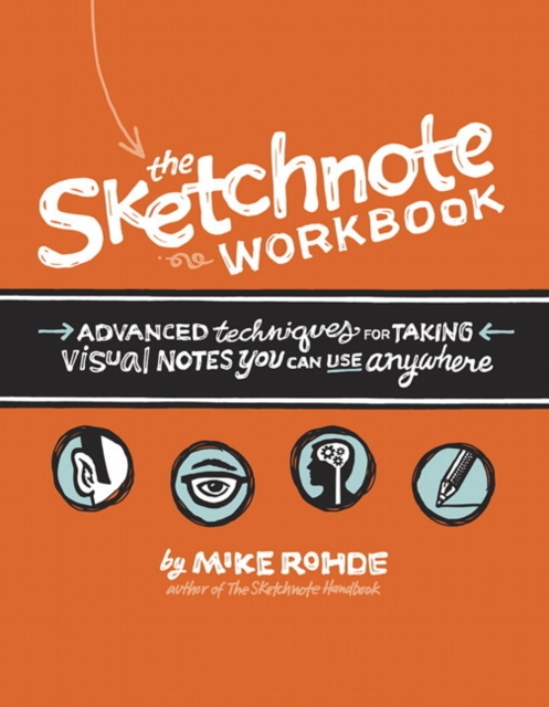Sketchnote Workbook, The : Advanced techniques for taking visual notes you can use anywhere, Mixed media product Book