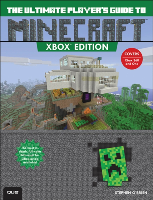 Ultimate Player's Guide to Minecraft - Xbox Edition, The : Covers both Xbox 360 and Xbox One Versions, PDF eBook