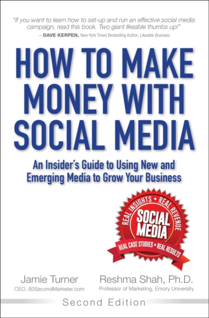 How to Make Money with Social Media : An Insider's Guide to Using New and Emerging Media to Grow Your Business, EPUB eBook