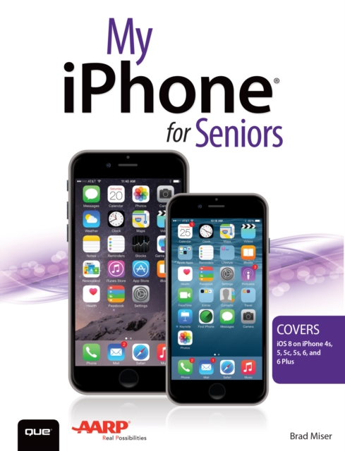 My iPhone for Seniors (Covers iOS 8 for iPhone 6/6 Plus, 5S/5C/5, and 4S), EPUB eBook