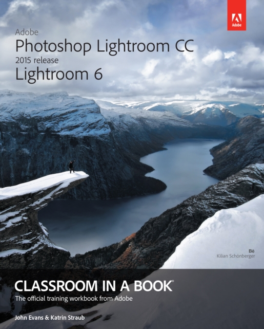 Adobe Photoshop Lightroom CC (2015 release) / Lightroom 6 Classroom in a Book, EPUB eBook
