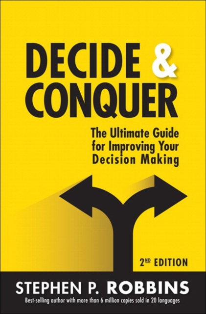 Decide and Conquer : The Ultimate Guide for Improving Your Decision Making, EPUB eBook