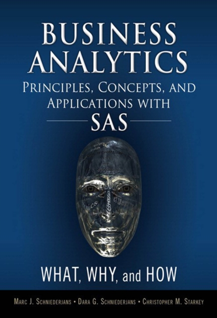 Business Analytics Principles, Concepts, and Applications with SAS : What, Why, and How, PDF eBook