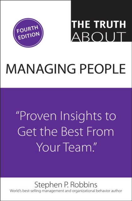 Truth About Managing People, The : Proven Insights to Get the Best from Your Team, PDF eBook