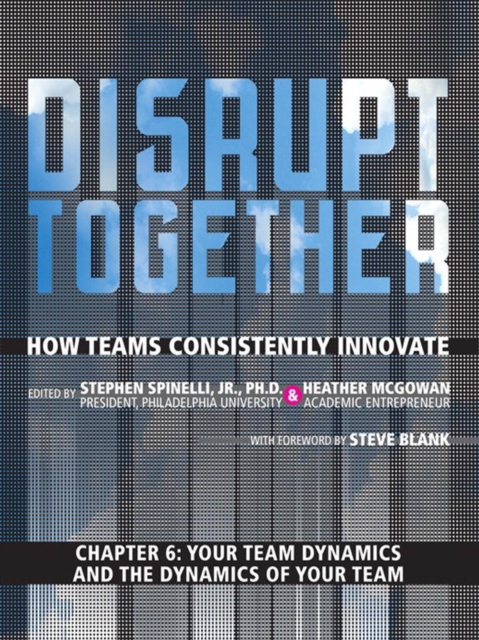 Your Team Dynamics and the Dynamics of Your Team (Chapter 6 from Disrupt Together), EPUB eBook