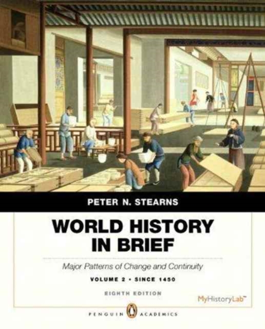 World History in Brief : Major Patterns of Change and Continuity, Volume 2: Since 1450plus NEW MyHistoryLab with Pearson eText -- Acces, Mixed media product Book