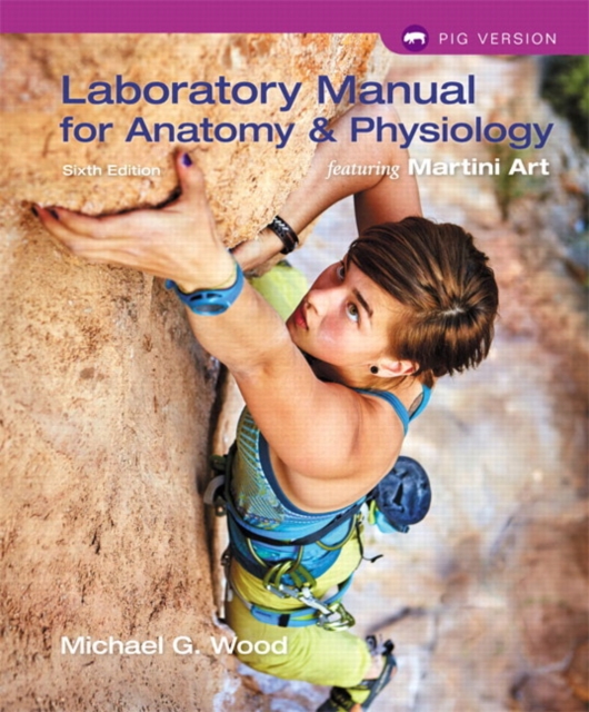 Laboratory Manual for Anatomy & Physiology featuring Martini Art, Pig Version, Spiral bound Book