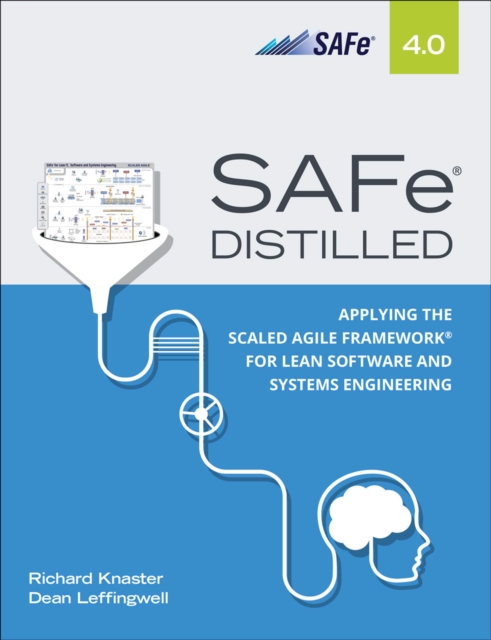SAFe 4.0 Distilled : Applying the Scaled Agile Framework for Lean Software and Systems Engineering, EPUB eBook
