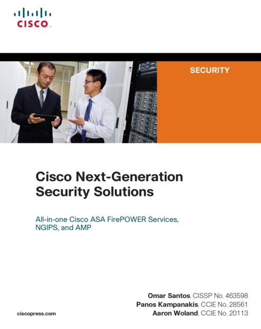 Cisco Next-Generation Security Solutions : All-in-one Cisco ASA Firepower Services, NGIPS, and AMP, EPUB eBook