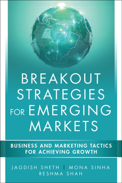 Breakout Strategies for Emerging Markets : Business and Marketing Tactics for Achieving Growth, EPUB eBook