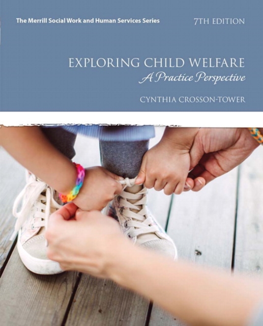 Exploring Child Welfare : A Practice Perspective, with Enhanced Pearson eText -- Access Card Package, Multiple-component retail product Book