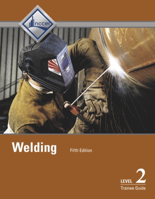 Welding Level 2 Trainee Guide, Hardcover, Hardback Book
