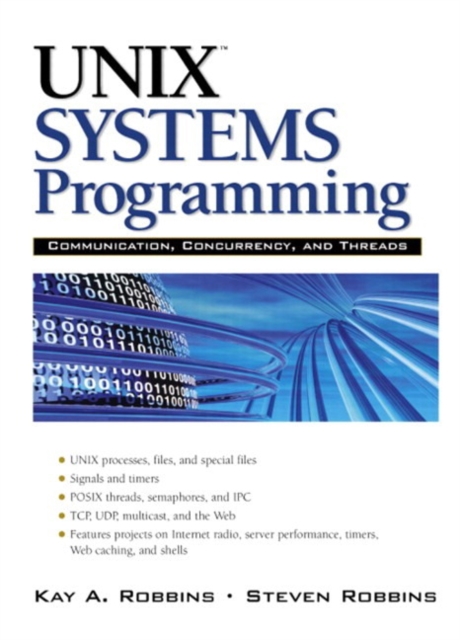 UNIX Systems Programming : Communication, Concurrency and Threads: Communication, Concurrency and Threads, Paperback / softback Book