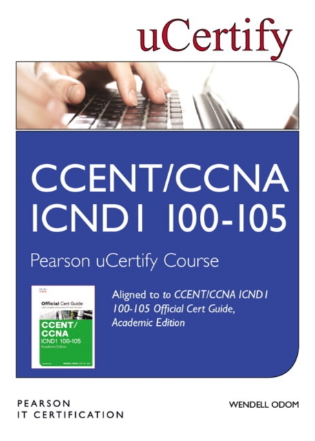 CCENT/CCNA ICND1 100-105 Official Cert Guide, Academic Edition Pearson uCertify Course Student Access Card, Digital product license key Book