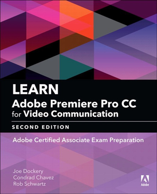 Learn Adobe Premiere Pro CC for Video Communication : Adobe Certified Associate Exam Preparation, PDF eBook
