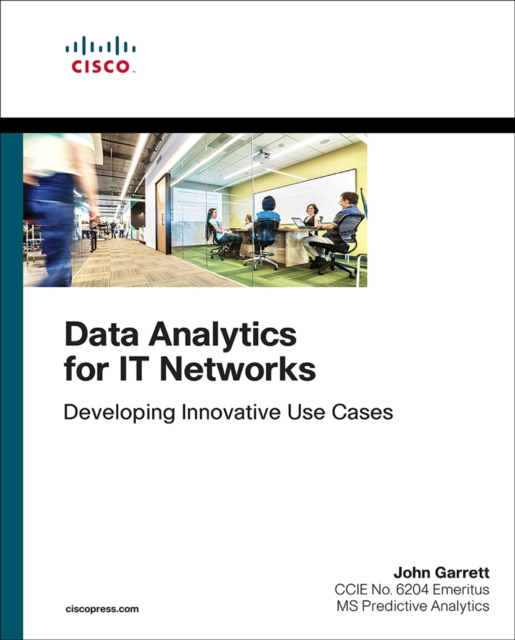 Data Analytics for IT Networks : Developing Innovative Use Cases, EPUB eBook