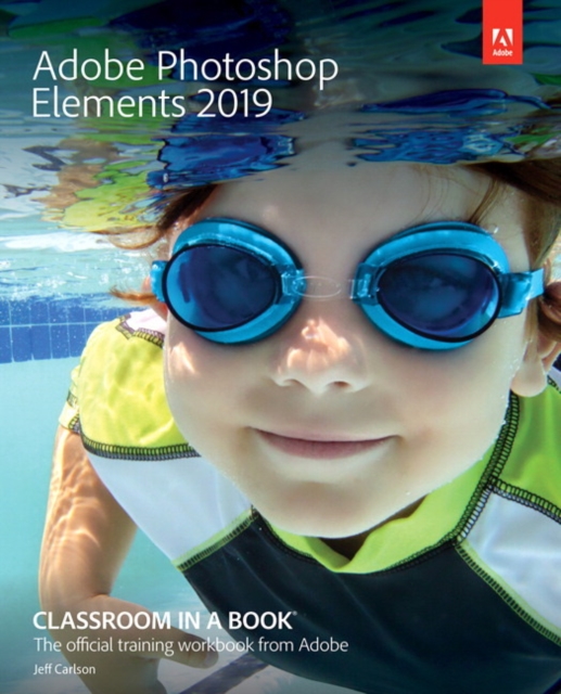 Adobe Photoshop Elements 2019 Classroom in a Book, Paperback / softback Book