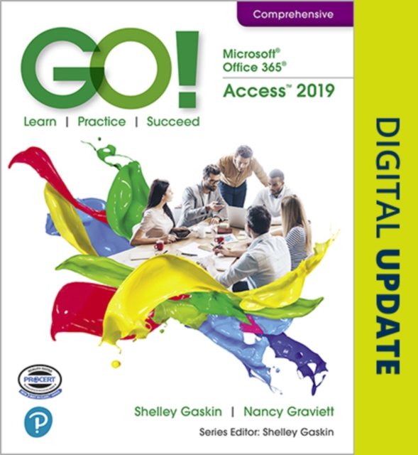 GO! with Microsoft Office 365, Access 2019 Comprehensive, Spiral bound Book