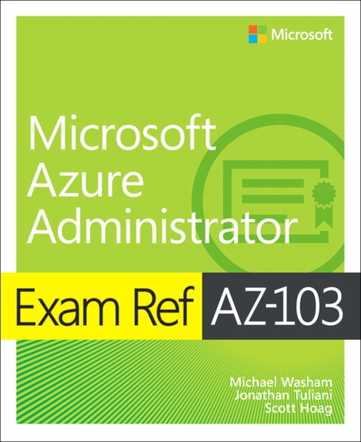 Exam Ref AZ-103 Microsoft Azure Administrator, Paperback / softback Book