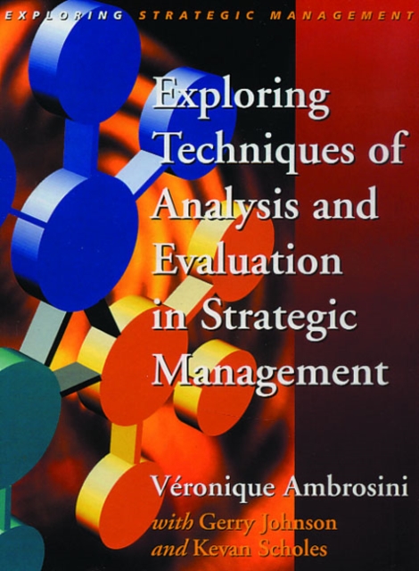 Exploring Techniques of Analysis and Evaluation in Strategic Management, Paperback / softback Book