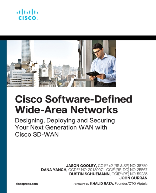 Cisco Software-Defined Wide Area Networks : Designing, Deploying and Securing Your Next Generation WAN with Cisco SD-WAN, EPUB eBook