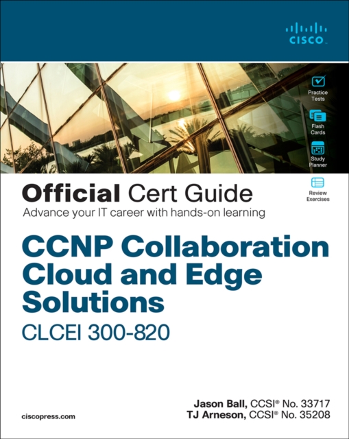 CCNP Collaboration Cloud and Edge Solutions CLCEI 300-820 Official Cert Guide, EPUB eBook