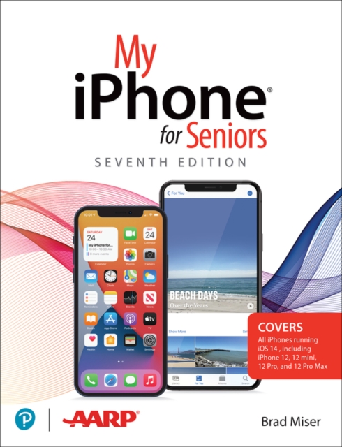 My iPhone for Seniors (covers all iPhone running iOS 14, including the new series 12 family), EPUB eBook