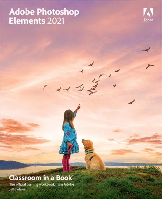 Adobe Photoshop Elements 2021 Classroom in a Book, EPUB eBook