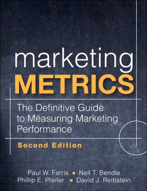 Marketing Metrics : The Definitive Guide to Measuring Marketing Performance, EPUB eBook