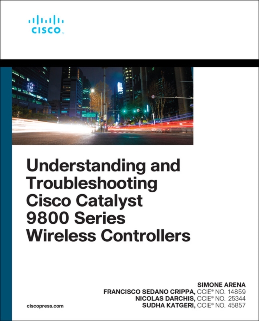Understanding and Troubleshooting Cisco Catalyst 9800 Series Wireless Controllers, PDF eBook